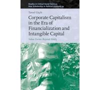 Corporate Capitalism in the Era of Financialization and Intangible Capital: Value Forms Beyond Fixity: 367