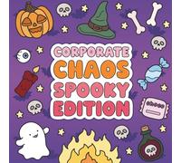 Corporate Chaos: Spooky Edition