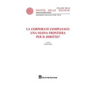 Corporate compliance: una nuova frontiera per il diritto?