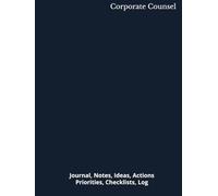 Corporate Counsel: Journal, Notes, Ideas, Actions, Priorities, Checklists, Log | Tool for Daily Goal Setting Tracker | Time Management | Performance Reviews | Project Office Book Gifts for Meetings