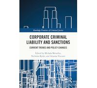 Corporate Criminal Liability and Sanctions: Current Trends and Policy Changes