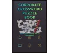Corporate Crossword Puzzle: Crossword Puzzles with Easy to Read Print with Common Office Jargon, Iconic words, and More 6x9 inches, 120 pages | 50+ ... New Managers, Corporate America Employee