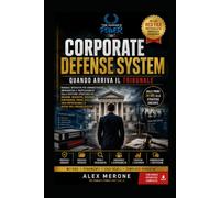 CORPORATE DEFENSE SYSTEM: QUANDO ARRIVA IL TRIBUNALE