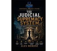 Corporate Defense System - Volume 3: The Judicial Supremacy System: prove, intelligence, strategia e controllo nelle crisi giudiziarie estreme