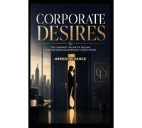 CORPORATE DESIRES: A Forbidden Boss/Employee Romantic Suspense