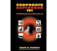 Corporate Espionage 101: The Missing Business School Course