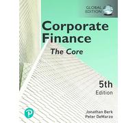 Corporate Finance: The Core, Global Edition by Berk, Jonathan