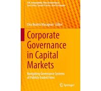 Corporate Governance in Capital Markets: Navigating Governance Systems of Publicly Traded Firms