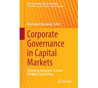 Corporate Governance in Capital Markets: Navigating Governance Systems of Publicly Traded Firms