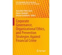Corporate Governance, Organizational Ethics, and Prevention Strategies Against Financial Crime (CSR, Sustainability, Ethics & Governance)