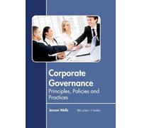 Corporate Governance: Principles, Policies and Practices (Copertina rigida)