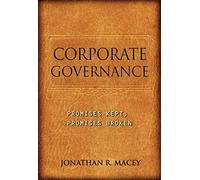 Jonathan R. Macey – Corporate Governance: Promises Kept, Promises Broken – Tascabile