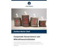 Corporate Governance von Mikrofinanzinstituten: Corporate Governance im Hinblick auf eine nachhaltige finanzielle Leistungsfähigkeit von Mikrofinanzinstitutionen in Äthiopien
