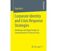 Corporate Identity and Crisis Response Strategies: Challenges and Opportunities of Communication in Times of Crisis