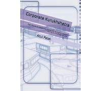 Corporate Kurukhshetra: Eight Stories on Leadership, Ethics, and Workplace Wisdom Inspired by the Bhagavad Gita
