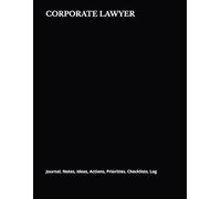 CORPORATE LAWYER: Journal, Notes, Ideas, Actions, Priorities, Checklists, Log | Tool for Daily Goal Setting Tracker | Time Management | Performance Reviews | Project Office Book Gifts for Meetings