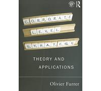 Corporate Level Strategy: Theory and Applications