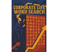 CORPORATE LIFE WORD SEARCH: 50 Puzzles About Office Culture, Work, and Business