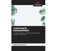 CORPORATE MANAGEMENT: - Company creation - Drawing up a business plan - Company management