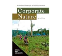 Corporate Nature: An Insider's Ethnography of Global Conservation