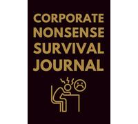 Corporate Notebook: A Funny and Sarcastic Office Journal for Meetings, Burnout and Daily Chaos