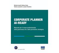 Corporate Planner AI Ready. Manuale per il nuovo professionista d