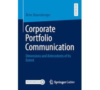 Corporate Portfolio Communication: Dimensions and Antecedents of its Extent