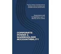 Corporate Power & Shareholder Accountability: Governance and Competition Law in the EU, US & China: 1