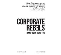 Corporate Rebels: Make work more fun