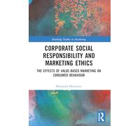 Corporate Social Responsibility and Marketing Ethics: The Effects of Value-Based Marketing on Consumer Behaviour