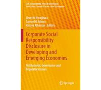 Corporate Social Responsibility Disclosure in Developing and Emerging Economies: Institutional, Governance and Regulatory Issues