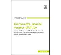 Corporate social responsibility. Il metodo «A Blueprint for Better Business» in confronto a un'analisi della responsabilità sociale di impresa in Italia