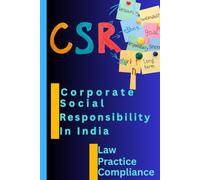 CORPORATE SOCIAL RESPONSIBILITY IN INDIA-Fund Utilisation and Regulatory Compliance: CSR Surplus, Accounting and Discharging Obligations