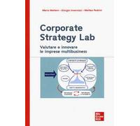Corporate strategy lab. Valutare e innovare le imprese multibusiness