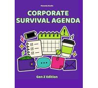 Corporate Survival Agenda: Gen Z Edition: A Funny Undated 12-Month Work Planner for Meetings, Deadlines, Paydays, Boundaries & Professional Chaos