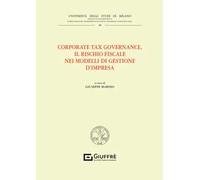 Corporate tax governance. Il rischio fiscale nei modelli di gestione d'impresa
