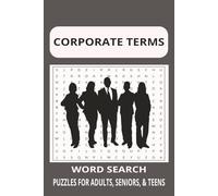Corporate Terms Word Search Puzzle Book: Word Searches with Easy to Read Print about Corporate Buzzwords, Workplace Slang, Business Lingo, and More