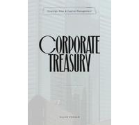 Corporate Treasury: Strategy, Risk, and Capital Management