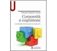 Corporeità e cognizione. La filosofia della mente incorporata