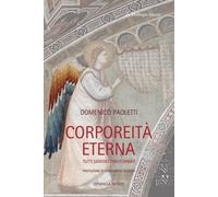 Corporeità eterna. Tutti saremo trasformati - [Cittadella]