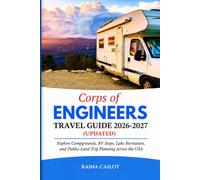 Corps of Engineers Travel Guide 2026-2027: Explore Campgrounds, RV Stops, Lake Recreation, and Public-Land Trip Planning Across the USA