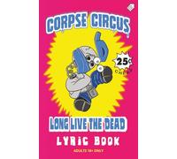 Corpse Circus - Long Live the Dead: Lyric Book