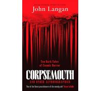 John Langan – Corpsemouth and Other Autobiographies – Copertina rigida
