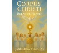 Corpus Christi - Bread Of Heaven: Bread Of Heavens