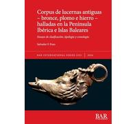 Corpus de lucernas antiguas - bronce, plomo e hierro - halladas en la Península Ibérica e Islas Baleares: Ensayo de clasificación, tipología y cronología: 3253