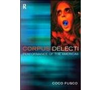 Corpus Delecti: Performance Art of the Americas