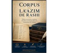Corpus des la'azim de Rashi: Édition structurée et indexée des gloses françaises du commentaire talmudique
