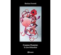 Corpus Domini. Il caso Orlandini