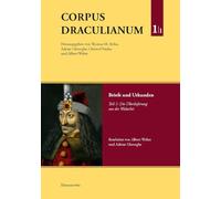 Corpus Draculianum. Dokumente Und Chroniken Zum Walachischen Fursten Vlad Dem Pfahler 1448-1650: Band 1: Briefe Und Urkunden. Teil 1: Die Uberlieferung Aus Der Walachei