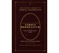 Corpus Hermeticum: Edizione integrale annotata con testo greco a fronte